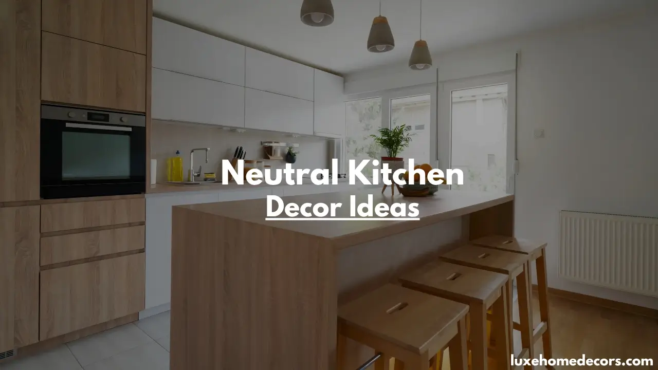 Neutral Kitchen Decor Ideas
