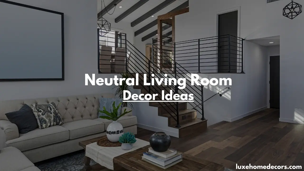 Neutral Living Room Decor Ideas