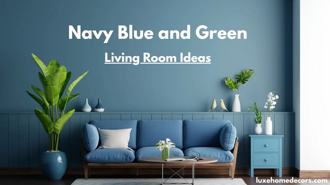 Navy Blue and Green Living Room Ideas