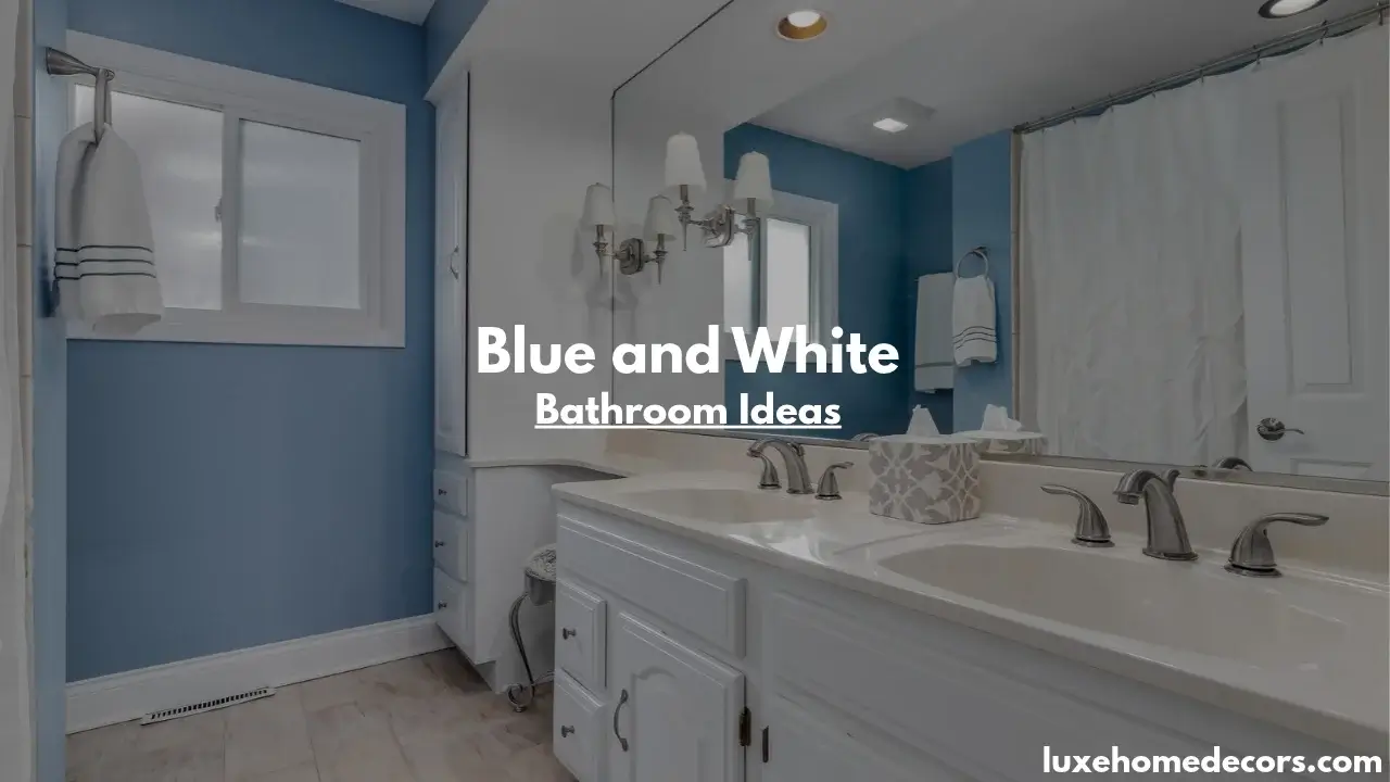 Blue and White Bathroom Ideas